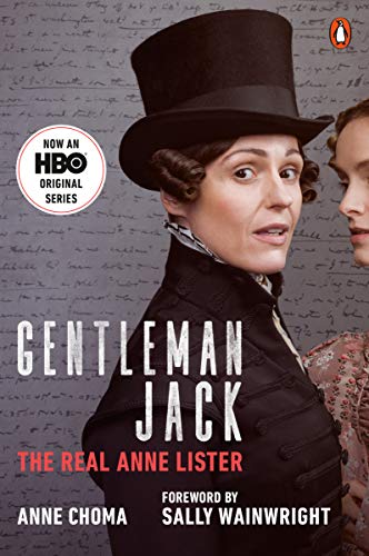 Gentleman Jack Movie TieIn: The Real Anne Lister [Paperback] Choma, Anne and Wainwright, Sally