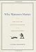 Why Manners Matter: The Case for Civilized Behavior in a Barbarous World Holdforth, Lucinda