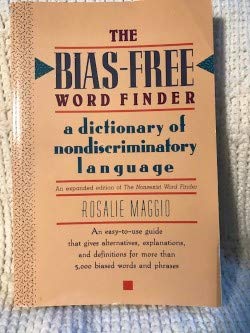 The BiasFree Word Finder: A Dictionary of Nondiscriminatory Language Maggio, Rosalie