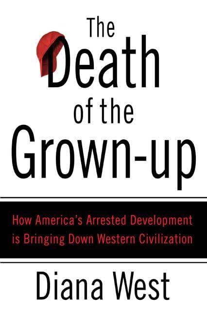 The Death of the Grown-Up: How America's Arrested Development Is Bringing Down Western Civilization used book depot