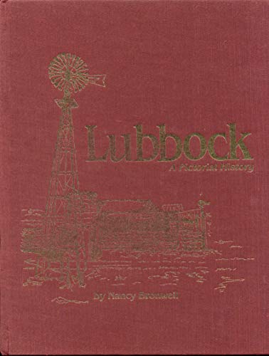 Lubbock, a pictorial history [Hardcover] Nancy Brooker Bronwell