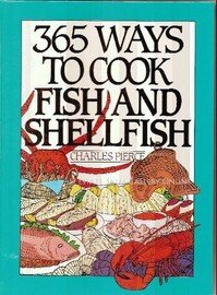 365 Ways to Cook Fish and Shellfish [Paperback] Charles Pierce