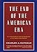 The End of the American Era: US Foreign Policy and the Geopolitics of the Twentyfirst Century Kupchan, Charles