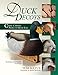 Duck Decoys: Classic Carving Projects Made Easy Fox Chapel Publishing Carve a Traditional Mallard Drake from StarttoFinish, including Patterns, Paint Swatches, and Expert StepbyStep Instruction [Paperback] Matus, Tom