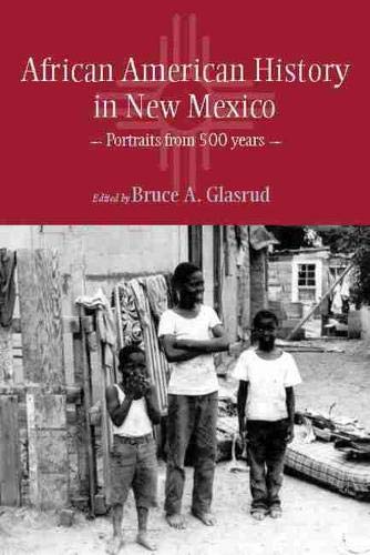 African American History in New Mexico: Portraits from Five Hundred Years [Paperback] Glasrud, Bruce A