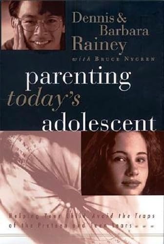 Parenting Today's Adolescent Helping Your Child Avoid The Traps Of The Pre-teen And Early Teen Years used book depot