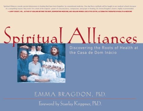 Spiritual Alliances: Discovering the Roots of Health at the Casa de Dom Inacio used book depot