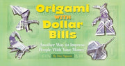Origami With Dollar Bills: Another Way To Impress People With Your Money! used book depot