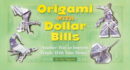 Origami With Dollar Bills: Another Way To Impress People With Your Money! used book depot