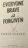 Everyone Brave is Forgiven