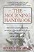 The Mourning Handbook: The Most Comprehensive Resource Offering Practical and Compassionate Advice on Coping with All Aspects of Death and Dying [Paperback] Fitzgerald, Helen
