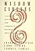 Wisdom Circles: A Guide to Self Discovery and Community Building in Small Groups Garfield, Charles and Spring, Cindy