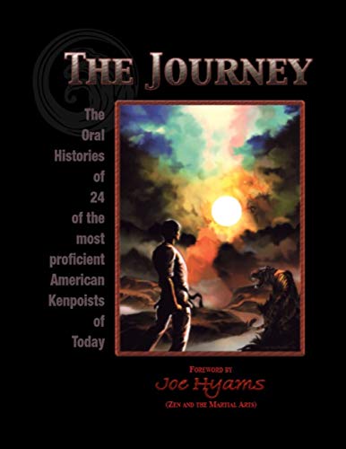 The Journey: The Oral Histories of 24 of the most proficient American Kenpoists of Today [Paperback] Bleecker, Tom and Hyams, Joe