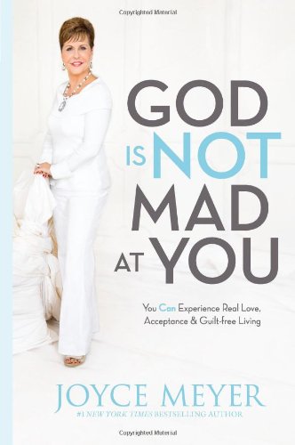 God Is Not Mad at You: You Can Experience Real Love, Acceptance & Guilt-free Living used book depot