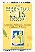 The Essential Oils Book: Creating Personal Blends for Mind  Body [Paperback] Dodt, Colleen K