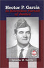 Hector P Garcia: In Relentless Pursuit of Justice The Hispanic Civil Rights Series Garcia, Ignacio M and Ramos, Henry A J