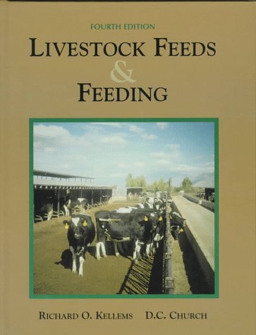 Livestock Feeds and Feeding Kellems, Richard O