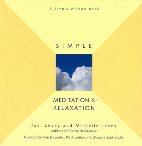 Simple Meditation and Relaxation Levey, Joel and Levey, Michelle