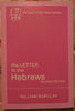 The Letter To The Hebrews, Revised Edition  The Daily Study Bible Series [Unknown Binding] William Barclay