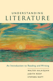 Understanding Literature: An Introduction to Reading and Writing