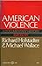 American Violence; A Documentary History, Richard Hofstadter and Michael Wallace