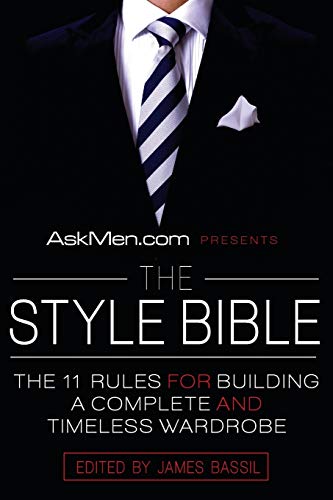 AskMencom Presents The Style Bible: The 11 Rules for Building a Complete and Timeless Wardrobe Askmencom Series, 2 [Paperback] Bassil, James