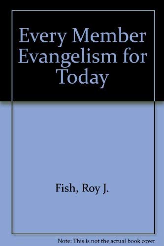 Every Member Evangelism for Today [Hardcover] Roy J Fish