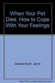 When Your Pet Dies: How to Cope With Your Feelings used book depot