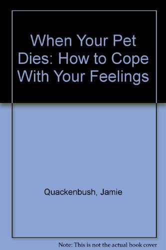 When Your Pet Dies: How to Cope With Your Feelings used book depot