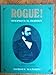 Rogue: Being an account of the life and high times of Stephen W Dorsey, United States Senator and New Mexico cattle baron Caperton, Thomas J