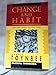 Change and Habit: The Challenge of Our Time Global Thinkers Toynbee, Arnold Joseph