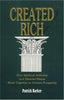 Created Rich: How Spiritual Attitudes and Material Means Work Together to Achieve ProsperityA Financial Guide for Bahais Barker, Patrick