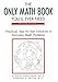 The Only Math Book Youll Ever NeedPractical, StepByStep Solutions to Everyday Math Problems Kogelman, Stanley and Heller, Barbara R