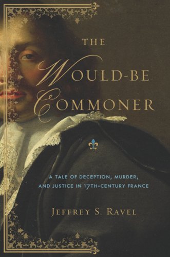 The Would-Be Commoner: A Tale of Deception, Murder, and Justice in Seventeenth-Century France used book depot