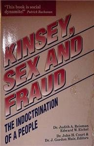 Kinsey, Sex and Fraud: The Indoctrination of a People