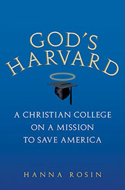 God's Harvard: A Christian College on a Mission to Save America used book depot