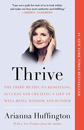 The Third Metric to Redefining Success and Creating a Life of Well-Being, Wisdom, and Wonder Thrive (Paperback) - Common used book depot