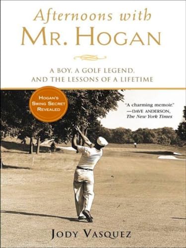 Afternoons with Mr Hogan: A Boy, a Golf Legend, and the Lessons of a Lifetime [Paperback] Vasquez, Jody