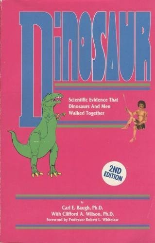 Dinosaur Carl E Baugh