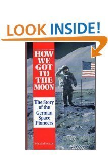 How We Got to the Moon: The Story of the German Space Pioneers used book depot