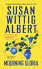 Mourning Gloria (China Bayles Mystery)