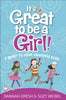 Its Great to Be a Girl: A Guide to Your Changing Body True Girl [Paperback] Gresh, Dannah and Weibel, Suzy
