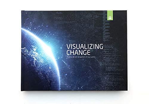 Visualizing Change: A datadriven snapshot of our world [Paperback] Jeffrey Desjardins