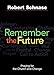 Remember the Future: Praying for the Church and Change [Paperback] Schnase, Robert