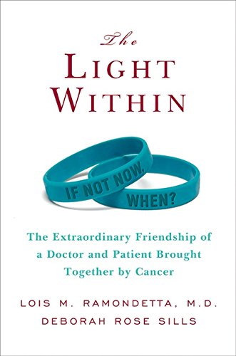 The Light Within: The Extraordinary Friendship of a Doctor and Patient Brought Together by Cancer used book depot
