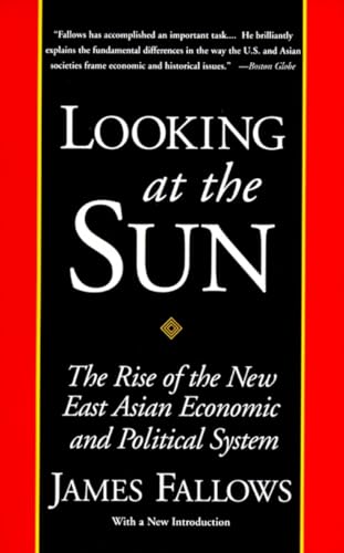 Looking at the Sun: The Rise of the New East Asian Economic and Political System
