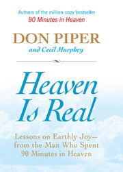 Heaven Is Real: Lessons on Earthly Joy--From The Man Who Spent 90 Minutes In Heaven used book depot