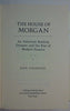 The House of Morgan: An American Banking Dynasty and the Rise of Modern Finance