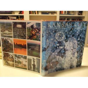 Kansas City;: An intimate portrait of the surprising city on the Missouri used book depot