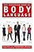 The Definitive Book of Body Language: The Hidden Meaning Behind People's Gestures and Expressions
